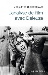 Jean-Pierre Esquenazi - L'analyse de film avec Deleuze