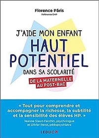 J'aide mon enfant haut potentiel dans sa scolarité: De la maternelle au post-bac - Florence Pâris (2022)