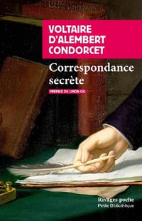 Correspondance secrète - Voltaire, Jean Le Rond d'Alembert & Nicolas de Condorcet (2021)