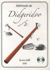 Méthode de Didgeridoo - Gauthier Aubé