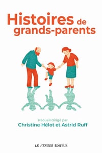Histoires de grands-parents - Christine Hélot & Astrid Ruff et Collectif (2022)