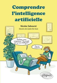 Comprendre l'intelligence artificielle - Nicolas Sabouret (2019)