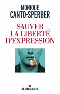 Sauver la liberté d'expression - Monique Canto-Sperber (2021)
