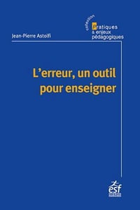 L'erreur, un outil pour enseigner - Jean-Pierre Astolfi (1997)