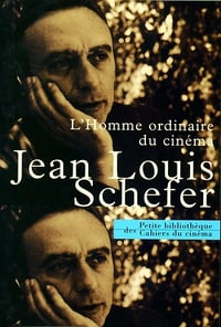 Jean-Louis Schefer, "L'homme ordinaire au cinéma"