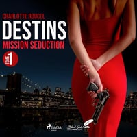 Mission séduction: Destins 1 - Charlotte Roucel (2021)