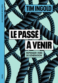 Le Passé à venir : Repenser l'idée de génération