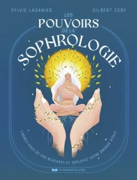 Les Pouvoirs de la sophrologie - Libérez-vous de vos blocages et déployez votre énergie vitale - Sylvie Laganier (2023)