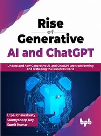 L'avènement de l'IA générative et de ChatGPT - Utpal Chakraborty, Soumyadeep Roy, Sumit Kumar (2023)