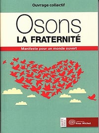 Osons la fraternité : Manifeste pour un monde ouvert