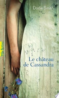 Le château de Cassandra - Dodie Smith (2015)