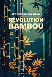 Révolution bambou - Jeanne Pham Tran (2024)