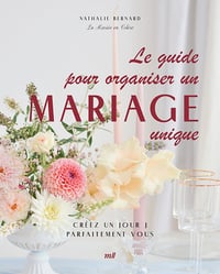 Le guide pour organiser un mariage unique - Nathalie Bernard (2024)