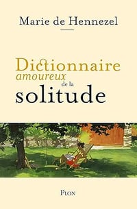 Dictionnaire amoureux de la solitude - Marie de Hennezel (2025)