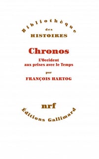 Chronos. L'Occident aux prises avec le Temps - François Hartog (2020)