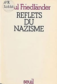 Reflets du nazisme - Saul Friedländer