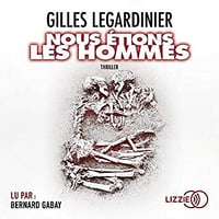 Gilles Legardinier - Nous étions les hommes (2019)
