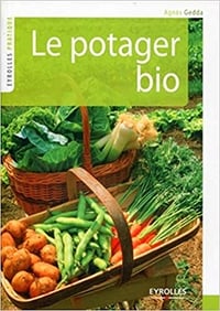 Le potager bio - Agnès Gedda