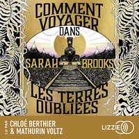 Comment voyager dans les terres oubliées - Sarah Brooks (2024)