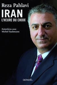 IRAN l’heure du choix - Reza Pahlavi