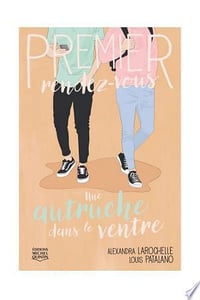 Une autruche dans le ventre - Alexandra Larochelle,Louis Patalano (2022)