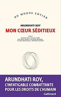 Mon cœur séditieux - Arundhati Roy (2020)