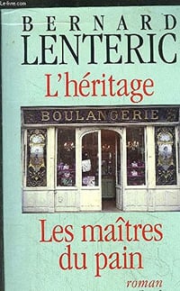 L'héritage Les maîtres du pain: tome 2 - Bernard Lenteric