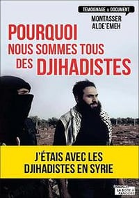 Montasser Alde’emeh, Jacques Laruelle, "Pourquoi nous sommes tous des djihadistes"