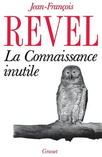 Jean François Revel - La connaissance inutile (1988)