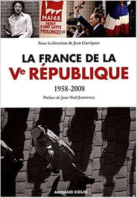 La France de la Ve république : 1958-2008 - Jean Garrigues