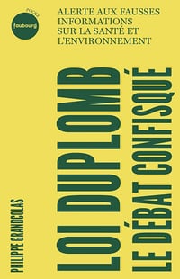 Philippe Grandcolas - Loi Duplomb, le débat confisqué: Alerte aux fausses informations sur la santé et l'environnement (2026)