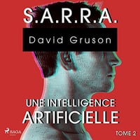S.A.R.R.A. 2 - Une Conscience artificielle - David Gruson (2023)