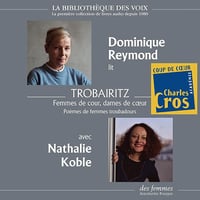 Trobairitz, femmes de cour, dames de cœur - Poèmes de femmes troubadours - Trobairitz, femmes de cour, dames de cœur - Poèmes de femmes troubadours (2024)