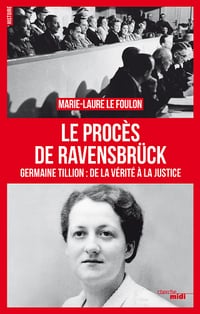 Marie-Laure Le Foulon - Le procès de Ravensbrück