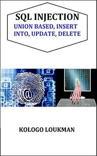 SQL Injection: Union Based, Insert Into, Update, Delete by Kologo Loukman