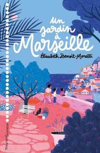 Un jardin à Marseille - Élisabeth Benoît-Morelli (2022)