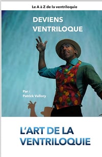 Patrick Vallory - Deviens Ventriloque: A à Z de la ventriloquie (2024)