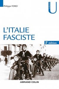 L'Italie fasciste 2e éd - Philippe Foro (2016)
