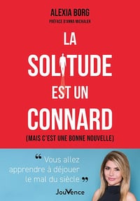 La solitude est un connard: (mais c’est une bonne nouvelle) - Alexia Borg et Anna Michalek (2025)