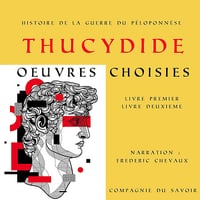 Histoire de la guerre du Péloponnèse, œuvres choisies: Classiques de l'antiquité - Thucydide (2020)