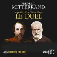 Napoléon III et Victor Hugo, le duel - Frédéric Mitterrand (2020)