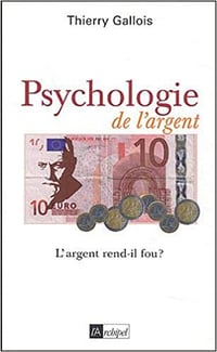Psychologie de l'argent - Thierry Gallois (2003)