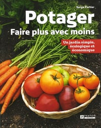 Potager. Faire plus avec moins - Serge Fortier (2023)