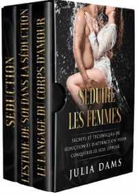 Séduire les femmes - 3 volumes - Julia Dams (2020)