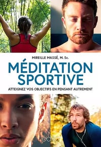 Méditation sportive : atteignez vos objectifs en pensant autrement - Mireille Massé (2021)