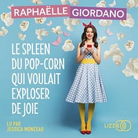 Le spleen du pop-corn qui voulait exploser de joie - Raphaëlle Giordano (2022)