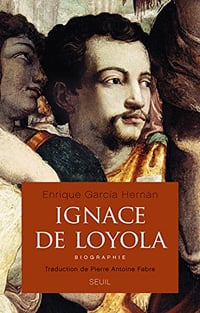 Ignace de Loyola. Biographie - Enrique Garcia Hernan