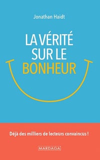 La vérité sur le bonheur - Jonathan Haidt (2022)
