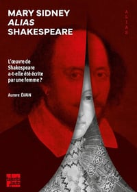 Mary Sidney alias Shakespeare : L'oeuvre de Shakespeare a-t-elle été écrite par une femme ? - Aurore Evain (2024)