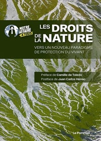 Les droits de la Nature: Vers un nouveau paradigme de protection du vivant - Camille de Toledo, Juan Carlos Henao (2022)